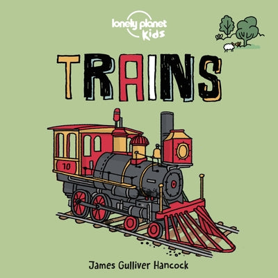 Lonely Planet Kids Trains by Kids, Lonely Planet
