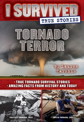 Tornado Terror (I Survived True Stories #3): Volume 3 by Tarshis, Lauren