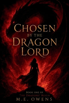 Chosen by the Dragon Lord by Owens, M. E.