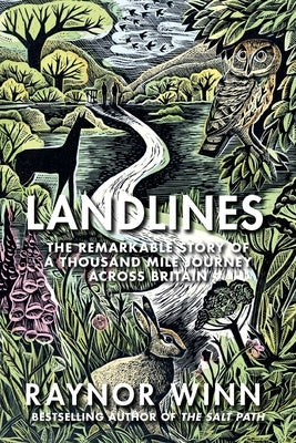 Landlines: The Remarkable Story of a Thousand-Mile Journey Across Britain by Winn, Raynor
