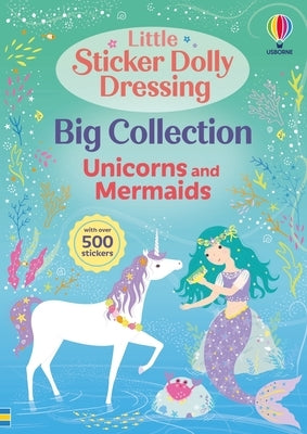 Little Sticker Dolly Dressing Big Collection: Unicorns and Mermaid by Watt, Fiona