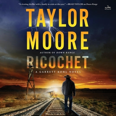 Ricochet: A Garrett Kohl Novel by Moore, Taylor