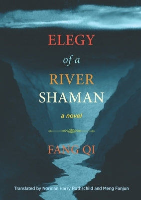 Elegy of a River Shaman by Qi, Fang