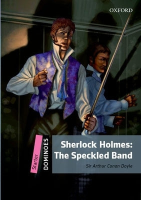 Dominoes: Starter: Sherlock Holmes Speckled Band by Conan Doyle, Sir Arthur