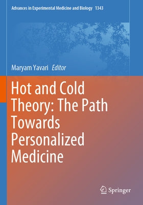 Hot and Cold Theory: The Path Towards Personalized Medicine by Yavari, Maryam