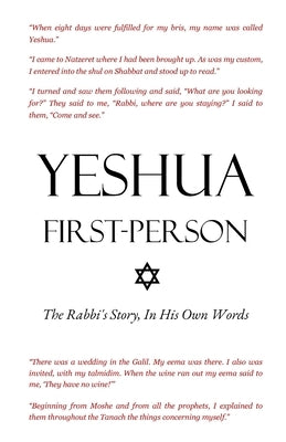 Yeshua First-Person: The Rabbi's Story, In His Own Words &#10017; Messianic Jewish Daily Devotional Bible for Men, Women, Children, Teens by Avraham, Izzy