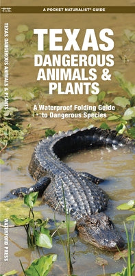 Texas Dangerous Animals & Plants: A Waterproof Folding Guide to Dangerous Species by Waterford Press