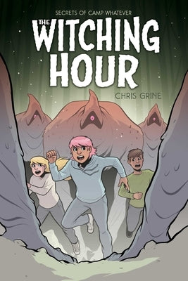 Secrets of Camp Whatever Vol. 3: The Witching Hour by Grine, Chris