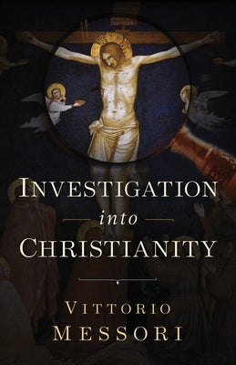 Investigation Into Christianity by Messori, Vittorio