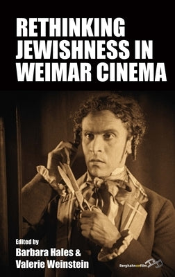 Rethinking Jewishness in Weimar Cinema by Hales, Barbara