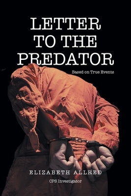 Letter to the Predator by Allred, Elizabeth