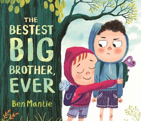The Bestest Big Brother, Ever by Mantle, Ben