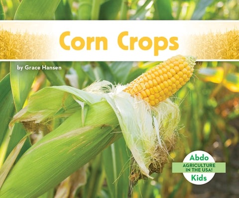 Corn Crops by Hansen, Grace
