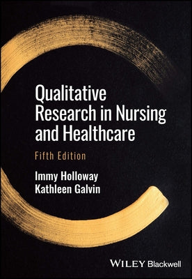 Qualitative Research in Nursing and Healthcare by Holloway, Immy