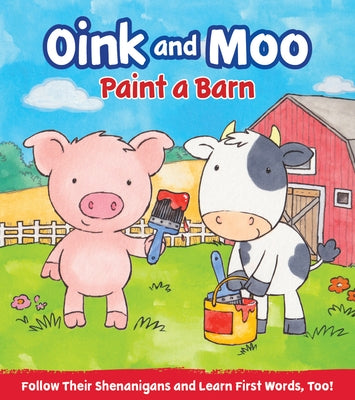 Oink and Moo Paint a Barn by Mayfield, Marilee Joy