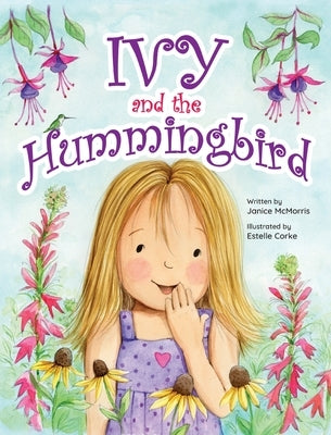 Ivy and the Hummingbird by McMorris, Janice