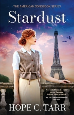 Stardust: A sweeping and unputdownable heart-wrenching romance of first love during WW2 by Tarr, Hope C.