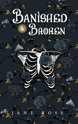 Banished & Broken: Broken Realms Book 1 by Rose, Jane