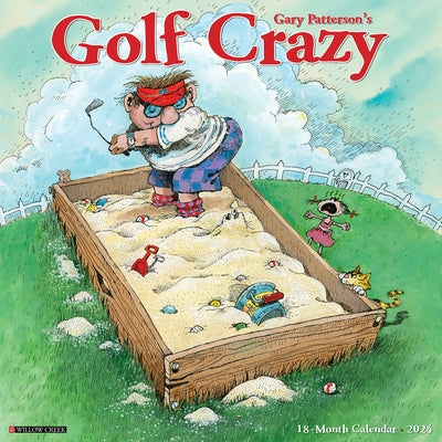 Golf Crazy by Gary Patterson 2024 12 X 12 Wall Calendar by Gary Patterson