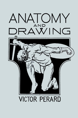 Anatomy and Drawing by Perard, Victor