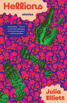 Hellions: Stories by Elliott, Julia
