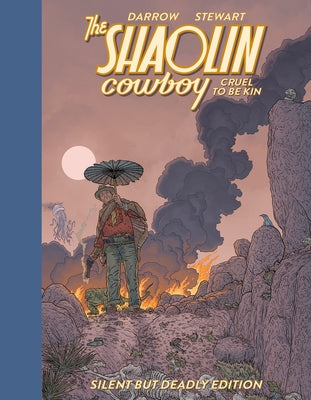 Shaolin Cowboy: Cruel to Be Kin--Silent But Deadly Edition by Darrow, Geof