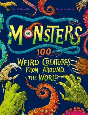 Monsters: 100 Weird Creatures from Around the World by Banville, Sarah