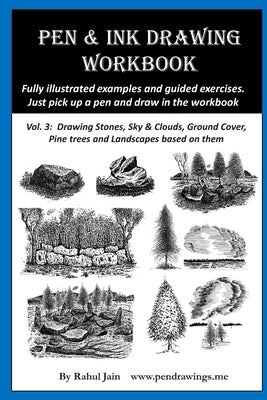 Pen & Ink Drawing Workbook vol 3: Learn to Draw Pleasing Pen & Ink Landscapes by Jain, Rahul