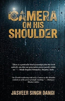Camera On His Shoulder by Dangi, Jasveer Singh