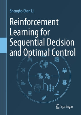 Reinforcement Learning for Sequential Decision and Optimal Control by Li, Shengbo Eben