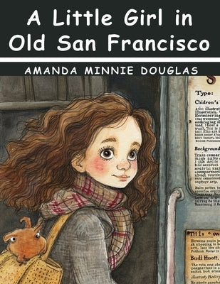 A Little Girl in Old San Francisco by Amanda Minnie Douglas