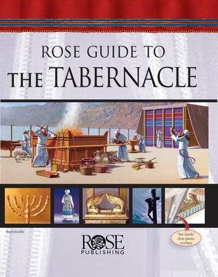 Rose Guide to the Tabernacle by Rose Publishing