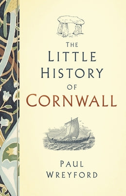 The Little History of Cornwall by Wreyford, Paul