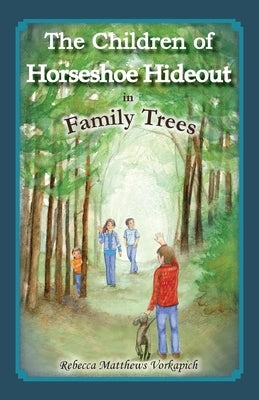 The Children of Horseshoe Hideout in Family Trees by Vorkapich, Rebecca