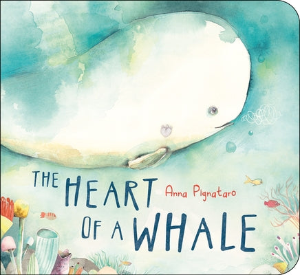 The Heart of a Whale by Pignataro, Anna