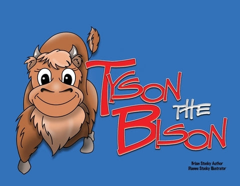 Tyson the Bison by Stucky, Brian