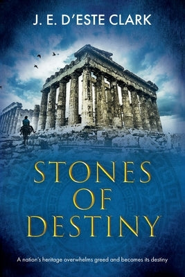 Stones of Destiny by D'Este-Clark, J. E.