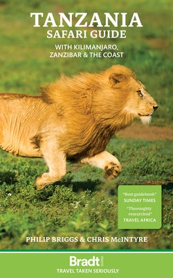Tanzania Safari Guide: With Kilimanjaro, Zanzibar and the Coast by Briggs, Philip