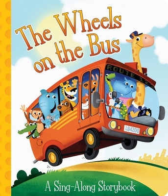 The Wheels on the Bus a Sing-Along Storybook by Pi Kids