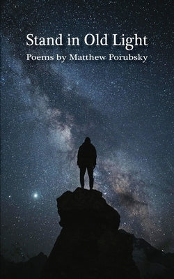 Standing in Old Light by Porubsky, Matthew