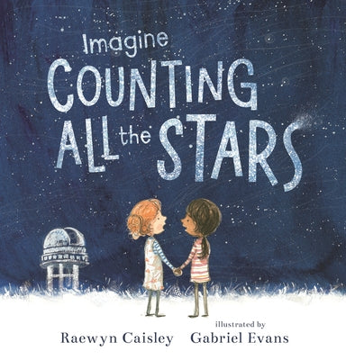 Imagine Counting All the Stars by Caisley, Raewyn