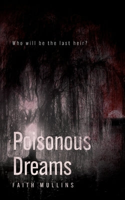 Poisonous Dreams by Mullins, Faith