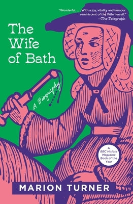 The Wife of Bath: A Biography by Turner, Marion