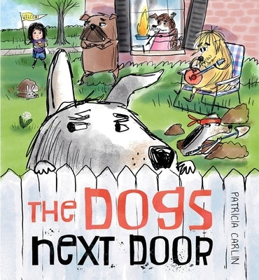 The Dogs Next Door by Carlin, Patricia