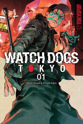 Watch Dogs Tokyo, Volume 1 by Shirato, Seiichi