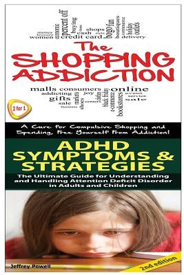 Shopping Addiction & ADHD Symptoms & Strategies by Powell, Jeffrey