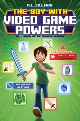 The Boy with Video Game Powers by Ullman, R. L.