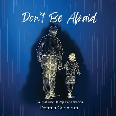 Don't Be Afraid by Corcoran, Dennis