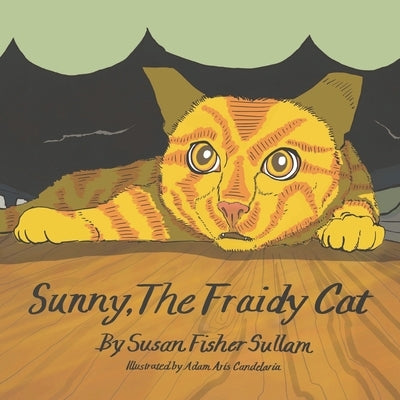 Sunny, The Fraidy Cat by Candelaria, Adam Aris