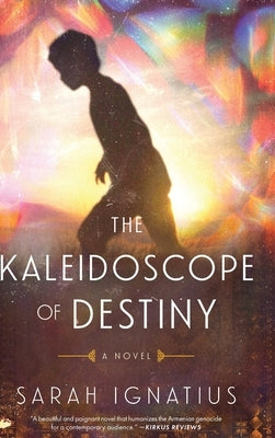 The Kaleidoscope of Destiny by Ignatius, Sarah